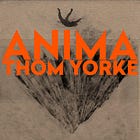 Thom Yorke - ANIMA | Retro Review