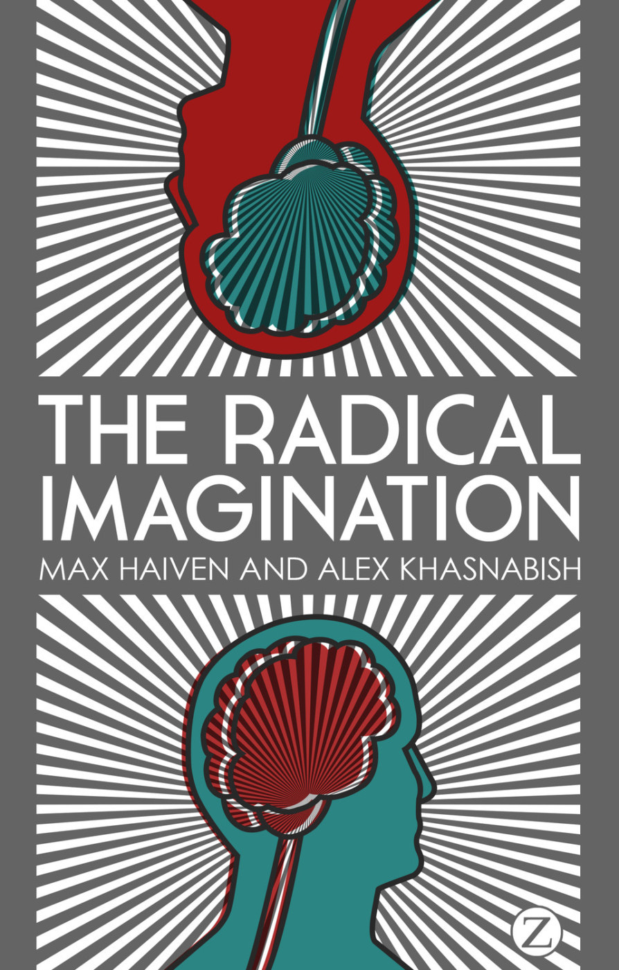 The Radical Imagination - Max Haiven The Radical Imagination - Max Haiven
