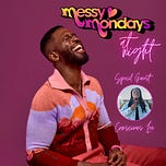 Messy Mondays