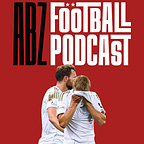 The ABZ Football Podcast