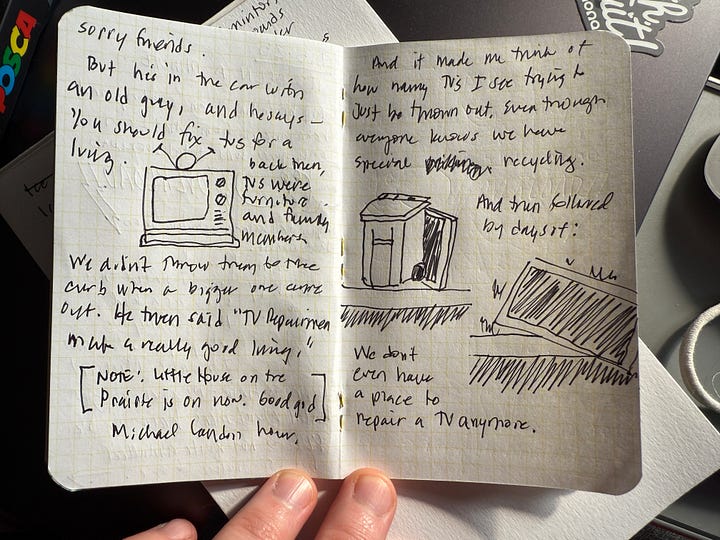 Journal Entry about a Highway to Heaven episode where Michael Landon encourages an older man to work as a TV repair man, as it's a lucrative career, and today we don't even bother to fix them, and most people don't bother to properly recycle them either.