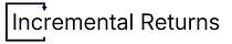 Incremental Returns