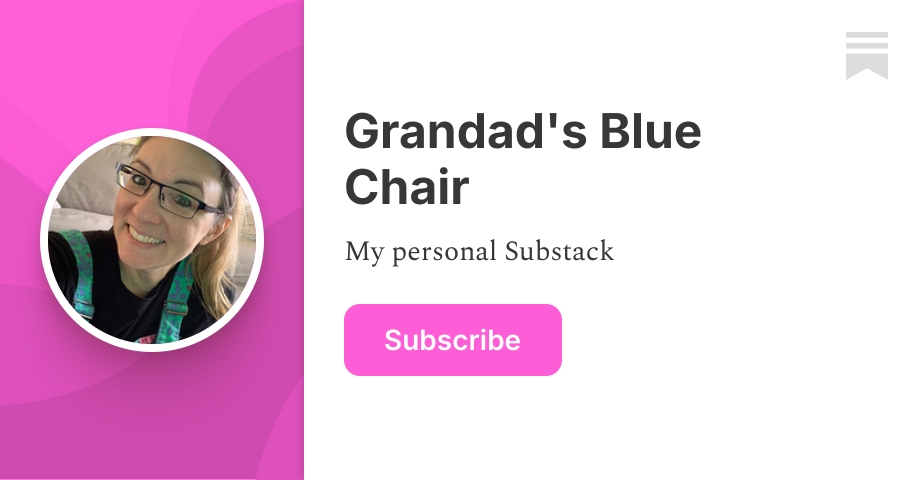 Grandad's Blue Chair | Lydia Saward | Substack