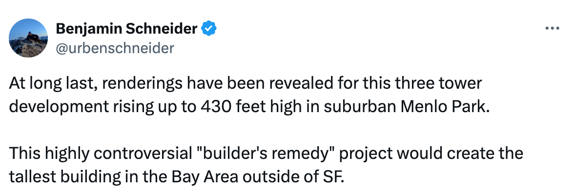   See new posts Conversation Benjamin Schneider @urbenschneider At long last, renderings have been revealed for this three tower development rising up to 430 feet high in suburban Menlo Park.  This highly controversial "builder's remedy" project would create the tallest building in the Bay Area outside of SF.