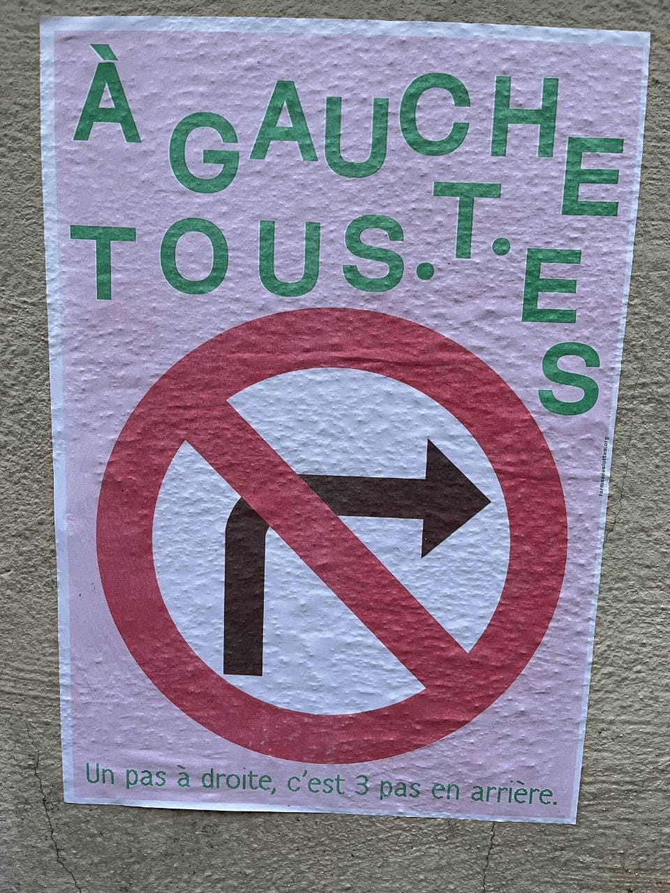 a French political poster reading (translated), “Left Turn Only. Right turns take us three steps back.” a French political poster reading (translated), “Left Turn Only. Right turns take us three steps back.”