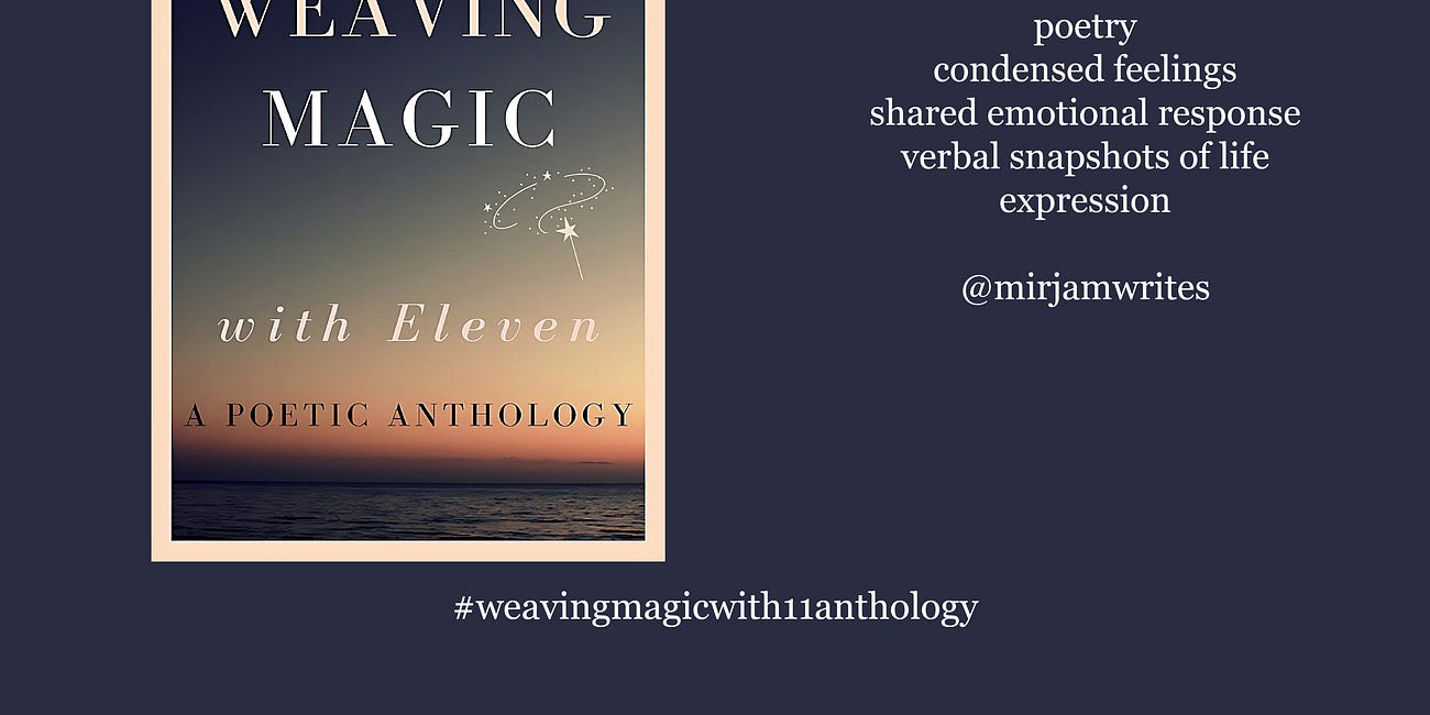 Poems published: Weaving Magic with Eleven - a poetic anthology