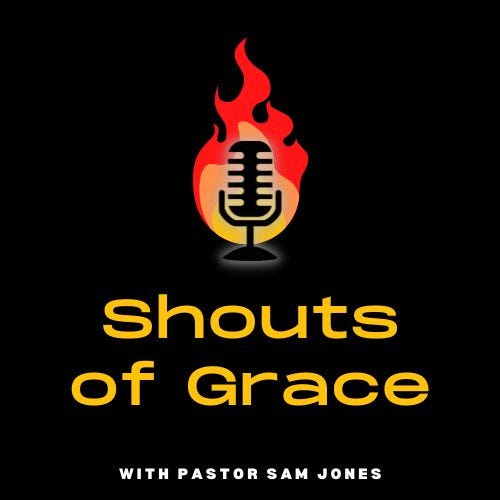 Shouts of Grace with Pastor Sam