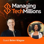 Managing Tech Millions