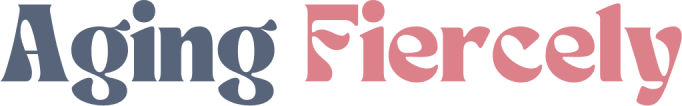 Aging Fiercely