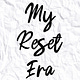 My Reset Era