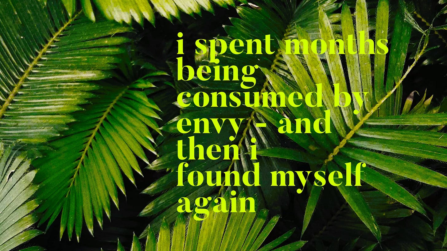 I Spent Months Being Consumed by Envy - And then I Found Myself Again on a leafy background