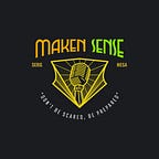 MAKEN SENSE with SERG A MESA