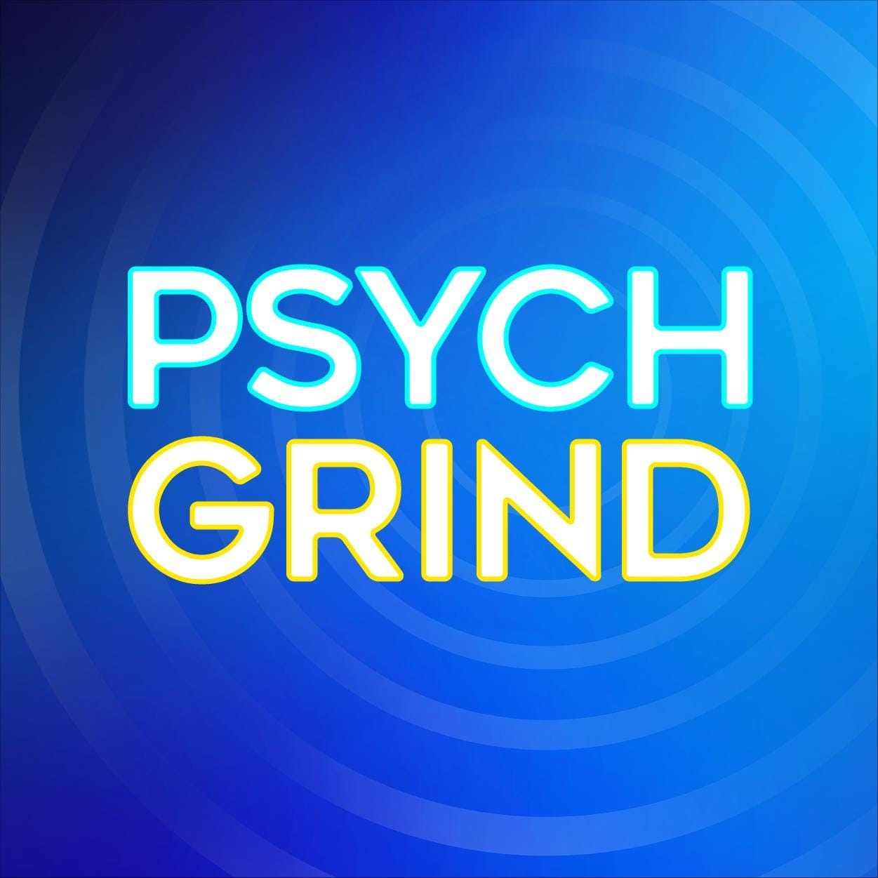 psych grind