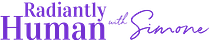 Radiantly Human 𝘸𝘪𝘵𝘩 𝘚𝘪𝘮𝘰𝘯𝘦