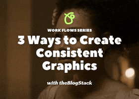 Marketing Materials: 3 Ways to Create Consistent Graphics 🙌