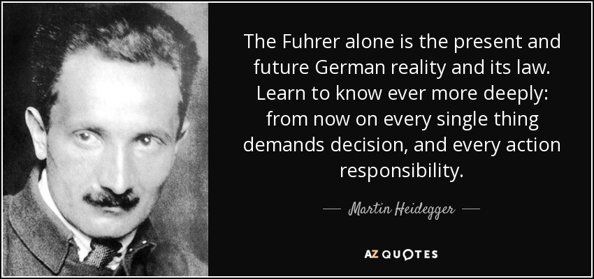Martin Heidegger quote: The Fuhrer alone is the present and future ...