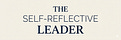 The Self-Reflective Leader