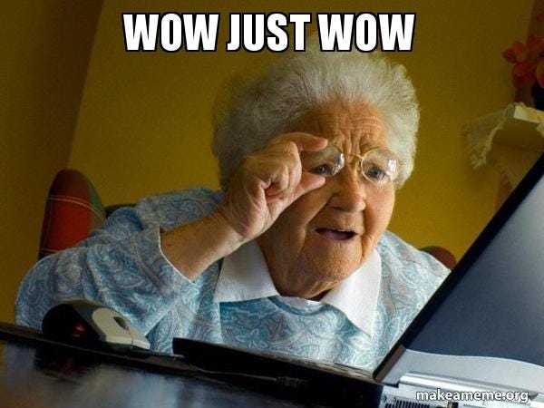 wow just wow - Internet Grandma Meme Generator