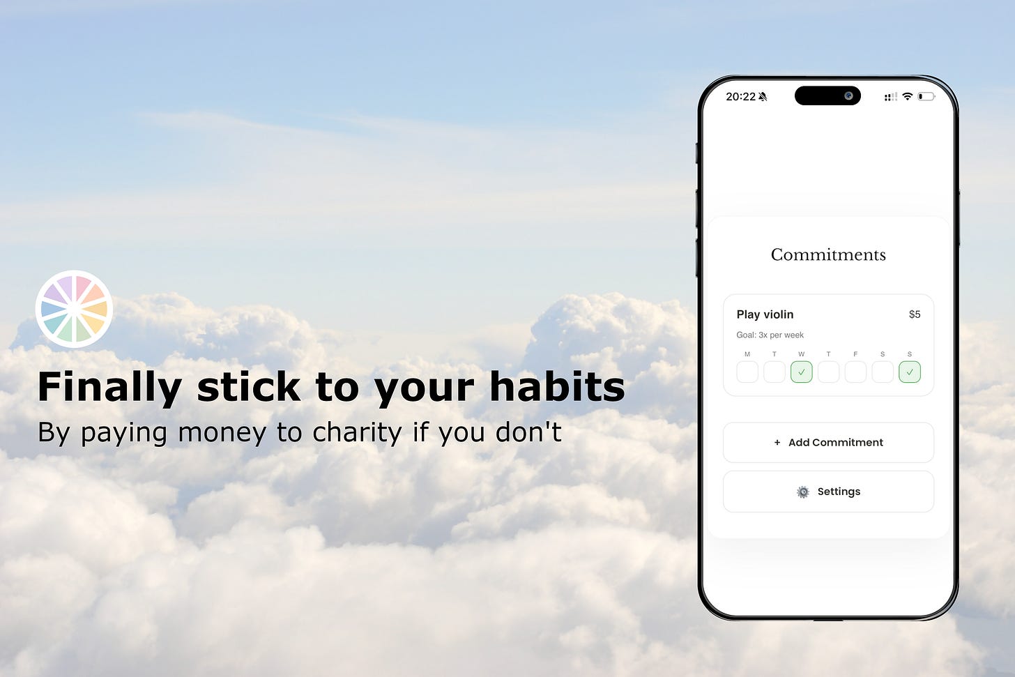 Finally stick to your habits. By paying money to charity if you don't.