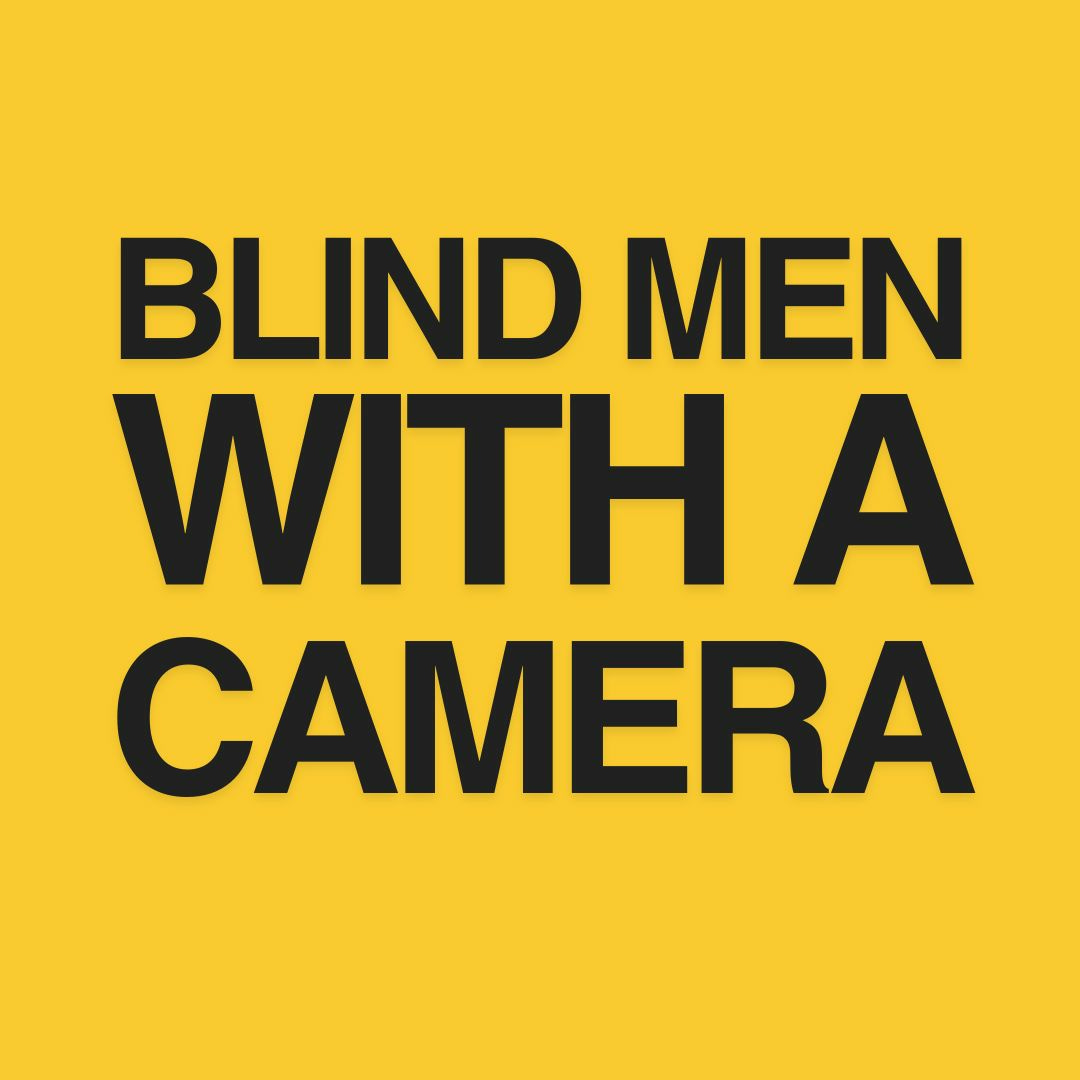 Blind Men With a Camera