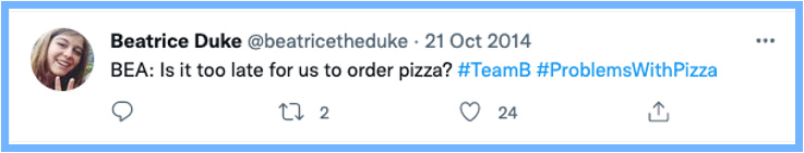 BEA: Is it too late for us to order pizza? #TeamB #ProblemsWithPizza