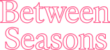 Between Seasons