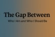The Gap Between