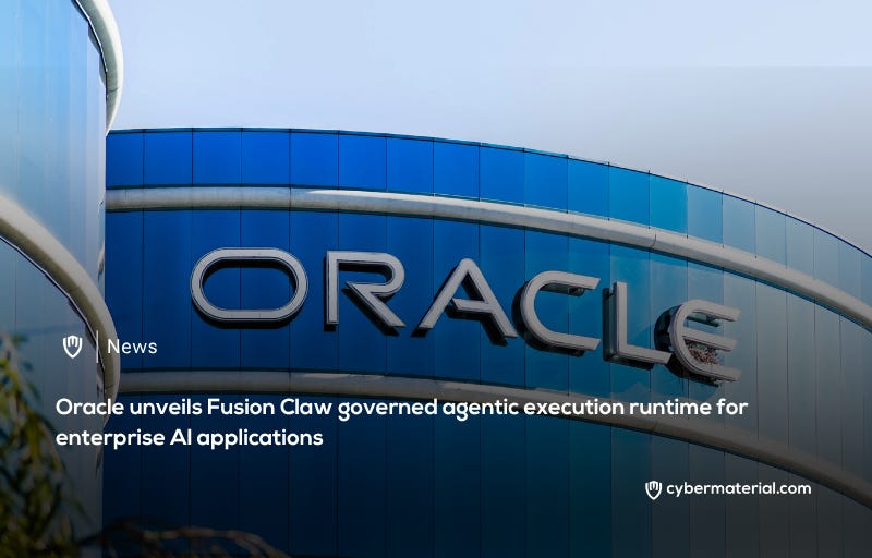 Oracle Introduces Fusion Claw AI Agentic Runtime