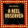 A Reel Observed
