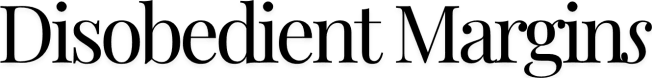 Disobedient Margins