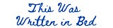 This Was Written in Bed