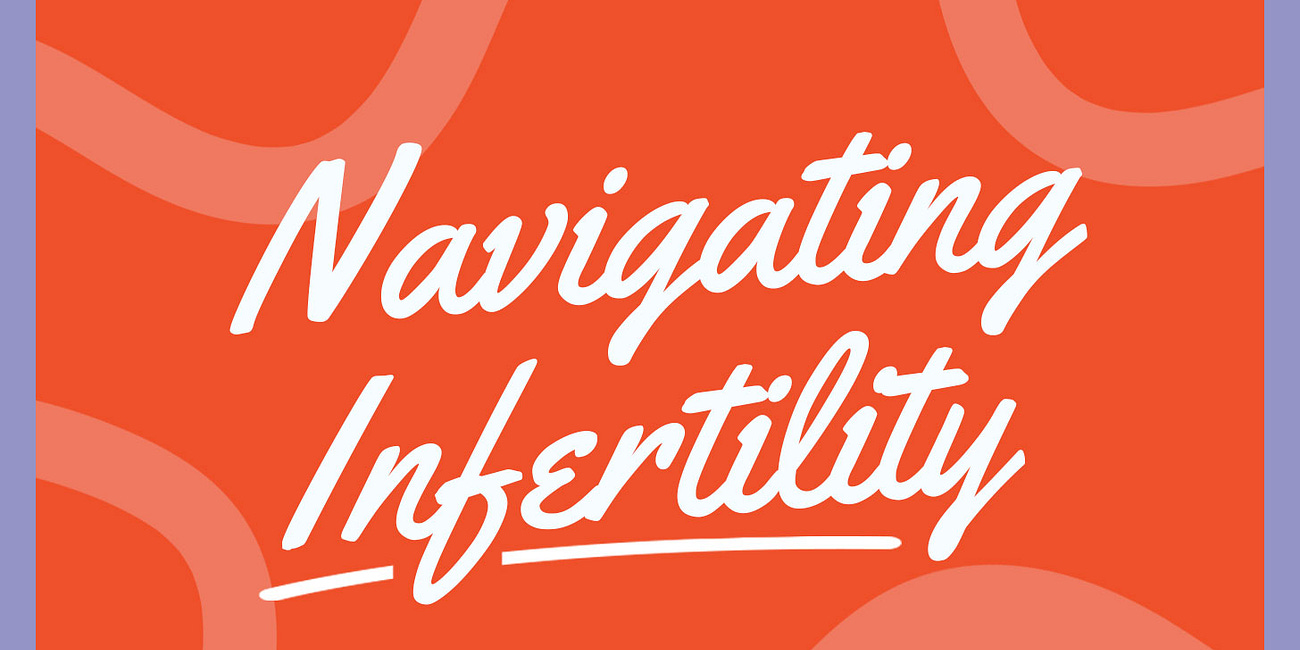 Navigating Infertility