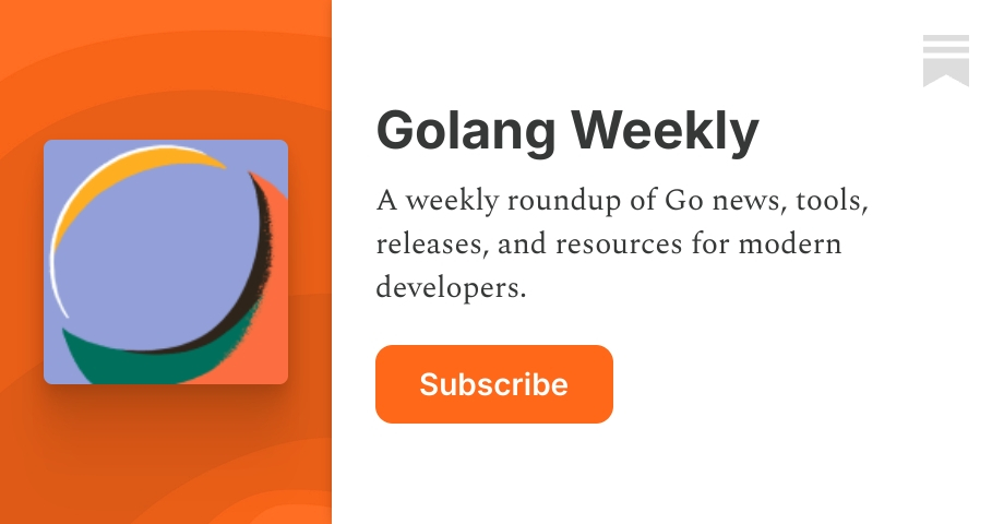 Golang Weekly | Brandon Himpfen | Substack