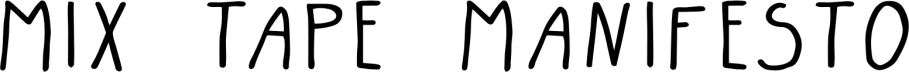 Mix Tape Manifesto
