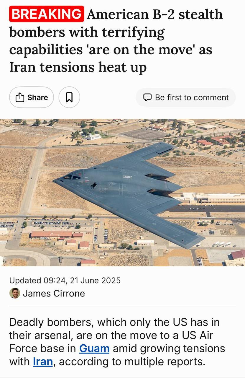 May be an image of map, aircraft and text that says 'BREAKING American B-2 stealth bombers with terrifying capabilities 'are on the move' as Iran tensions heat up Share ជ Be first to comment Z1087 内.賀代 りんい. Updated 09:24, 21 June 2025 James Cirrone Deadly bombers, which only the US has in their arsenal, are on the move to a US Air Force base in Guam amid growing tensions with Iran, according to multiple reports.'