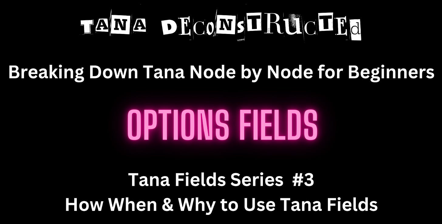 Options and Options from Supertag Fields - The Tana Fields Series #3