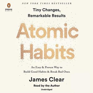 Book cover for Atomic Habits: An Easy & Proven Way to Build Good Habits & Break Bad Ones, by James Clear (2018)