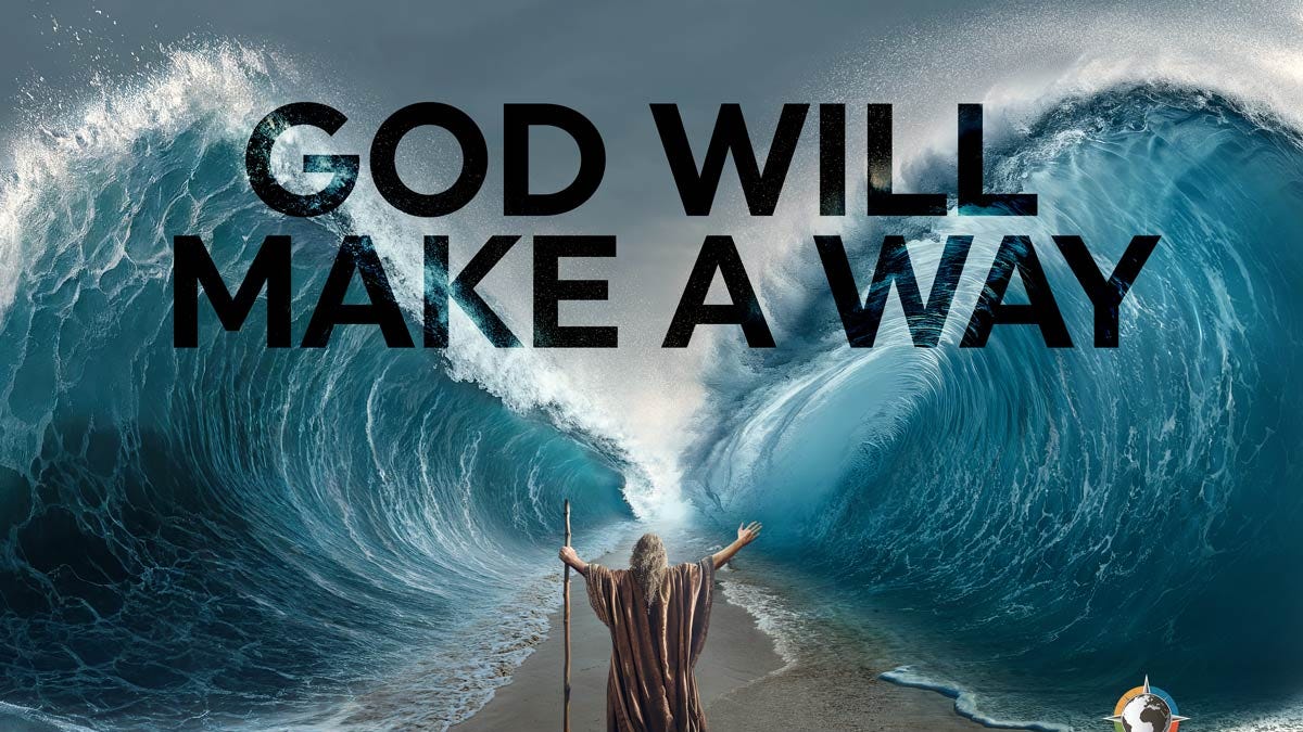 GOD WILL MAKE A WAY - Leon van Rooyen's Substack