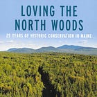 Conserving Maine Woodlands, With Love