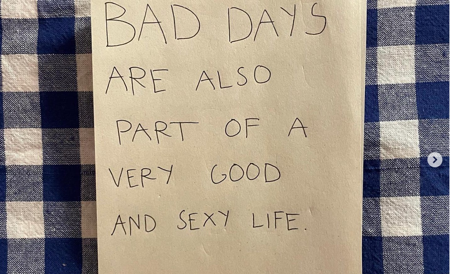 Bad days are also part of a very good and sexy life