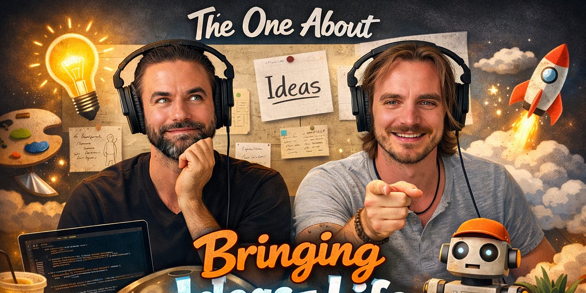 #87 - The One About Bringing Ideas To Life
