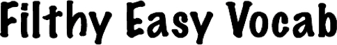 Filthy Easy Vocab