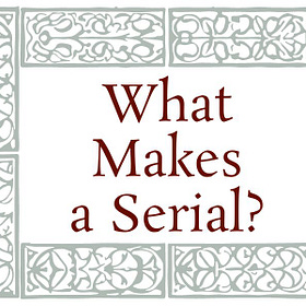 What Makes a Serial?