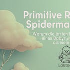 Primitive Reflexe (1): Spiderman Begins