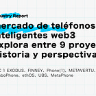 mercado de teléfonos inteligentes web3 Explora entre 9 proyectos Historia y perspectivas