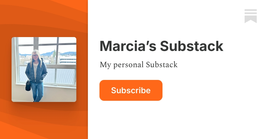 Marcia’s Substack | Substack