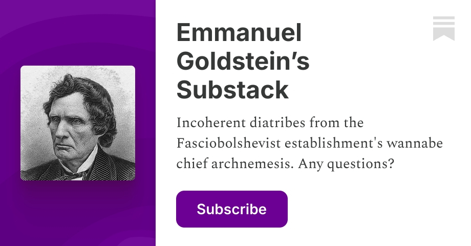 Emmanuel Goldstein’s Substack | Substack