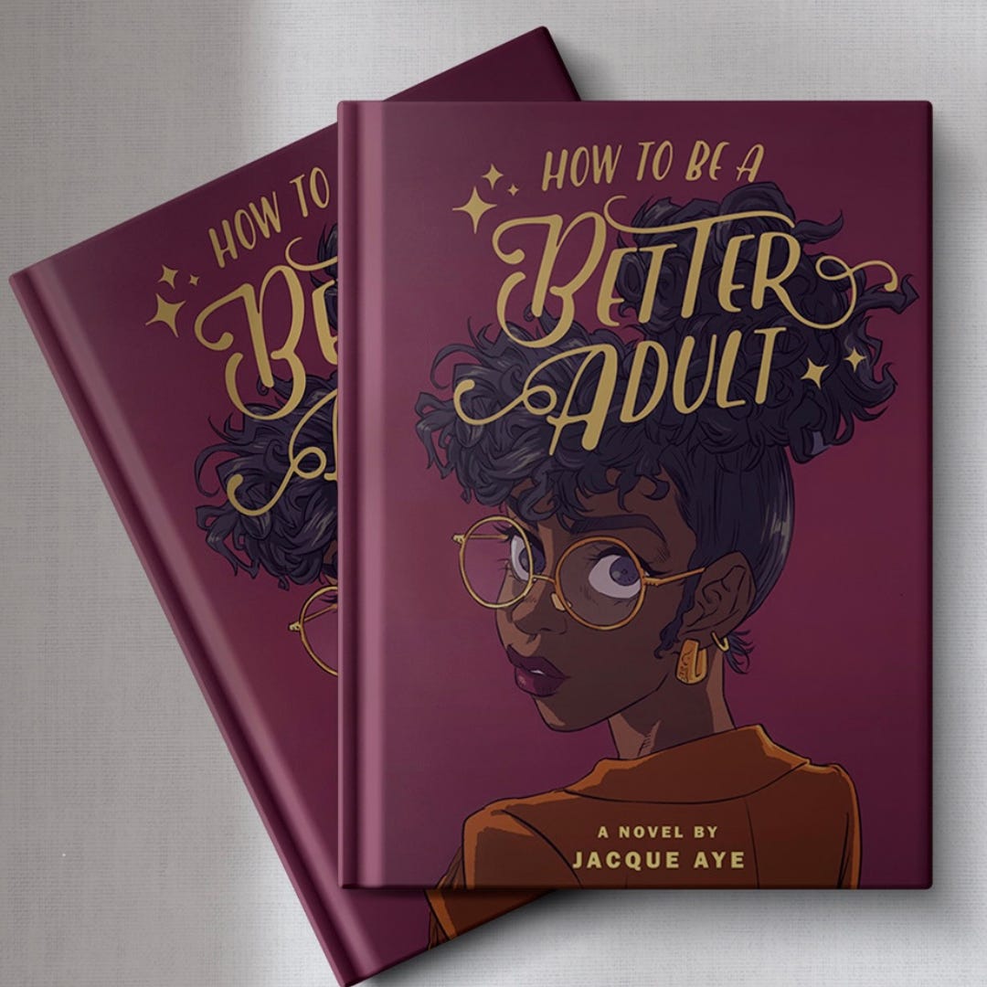 Jacque Aye's How to be a Better Adult Jacque Aye's How to be a Better Adult