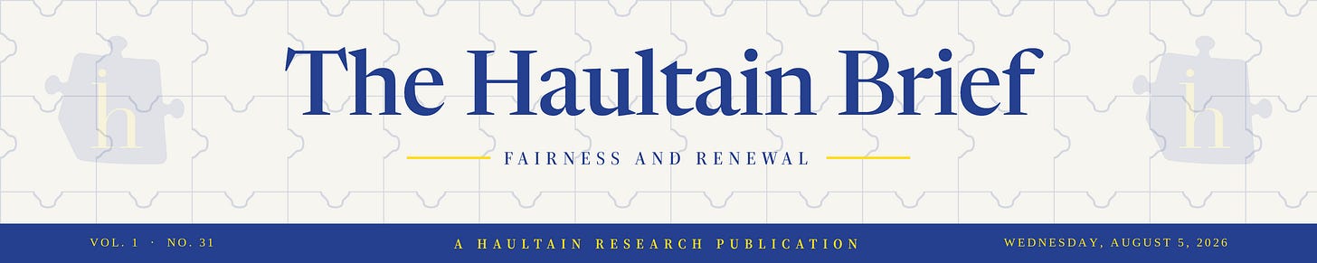 The Haultain Brief, Vol. 1 No. 31, Wednesday, August 5, 2026