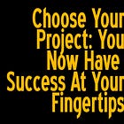 [Writerpreneur OS] Lesson 0307: Choose Your Project: You Now Have Success At Your Fingertips